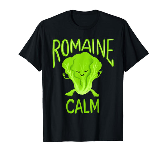 Romaine Calm Funny Pun Gardening Lettuce Vegetable Lovers T-Shirt