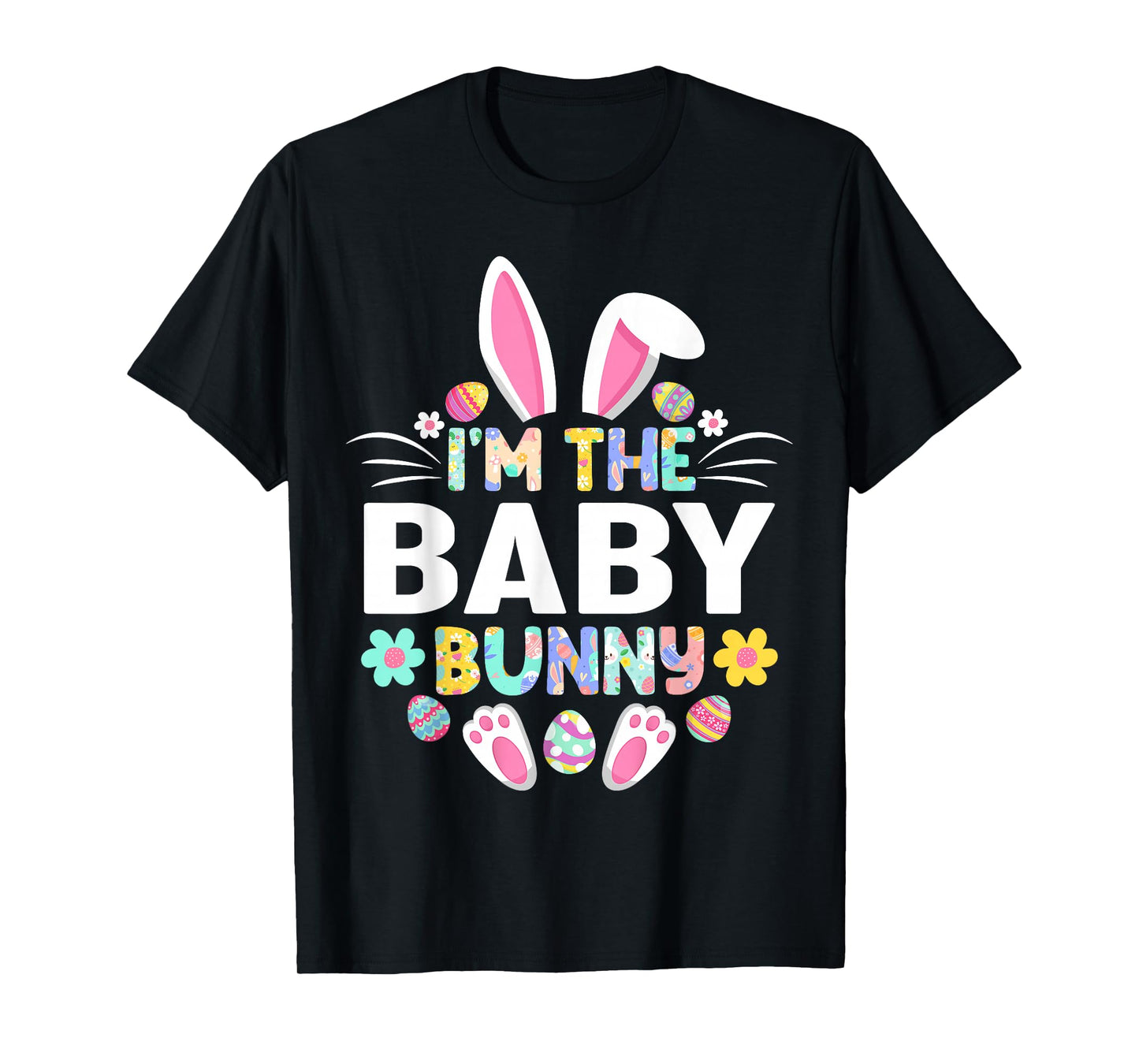 I'm The Baby Bunny Funny Easter Day Family Matching T-Shirt