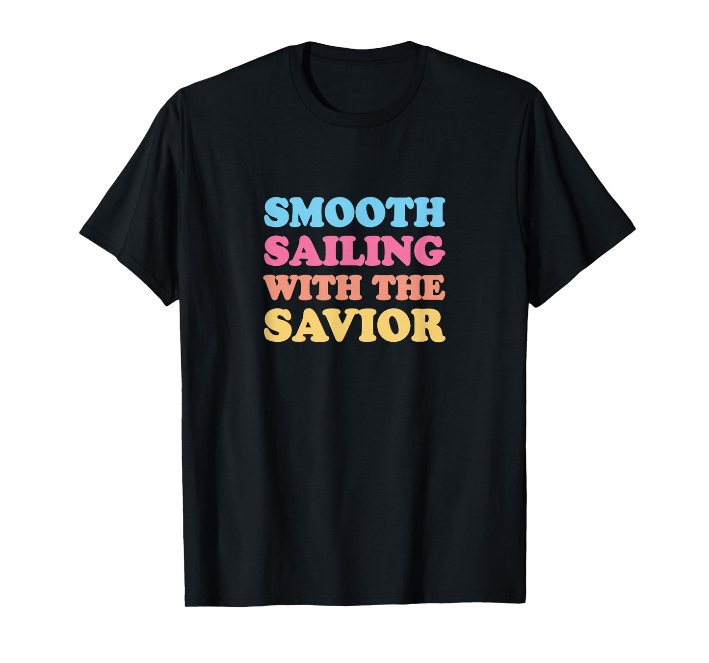 Smooth Sailing with The Savior T-Shirt