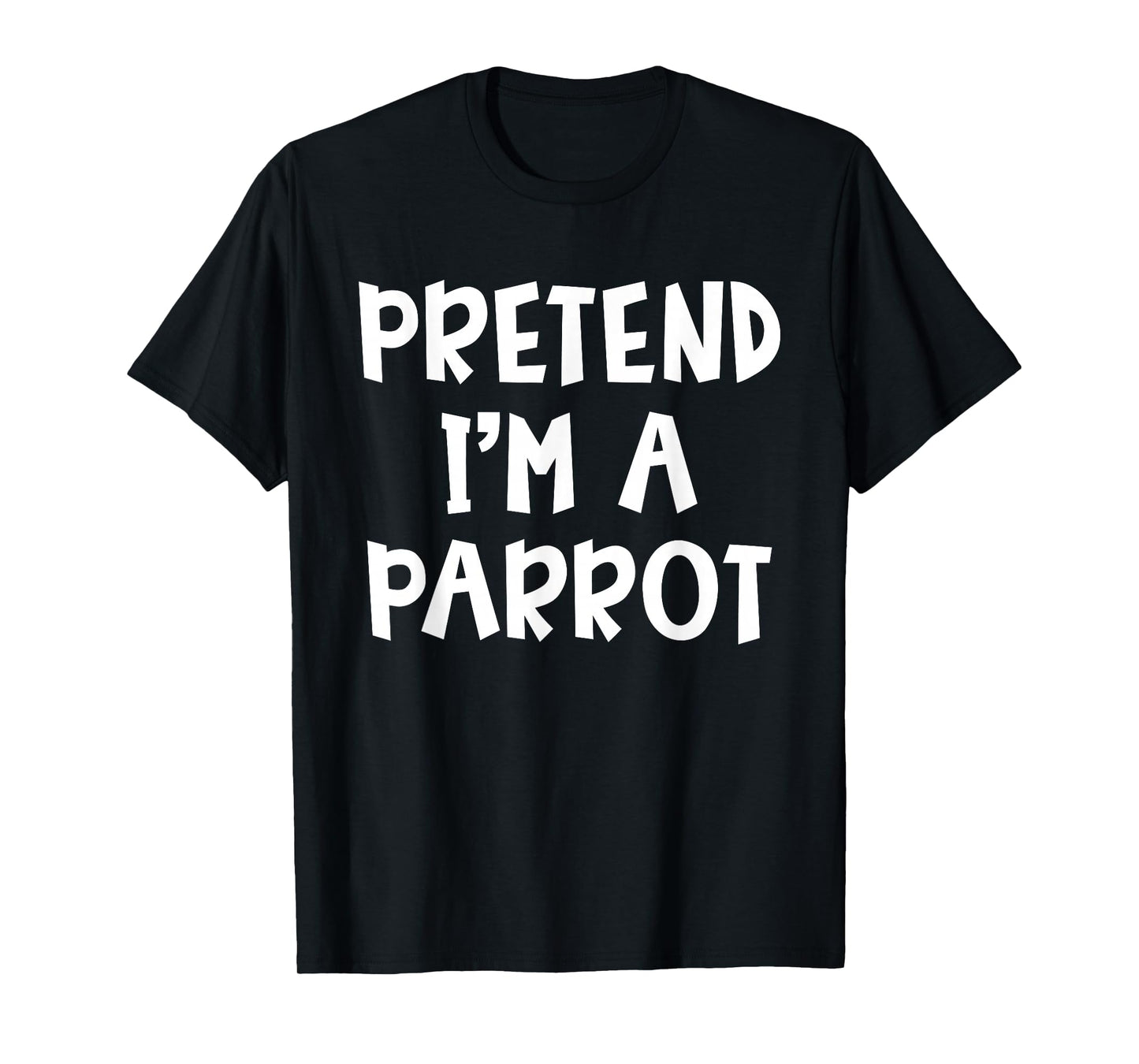 Pretend I'm A Parrot Matching Costume Lazy Easy Halloween T-Shirt