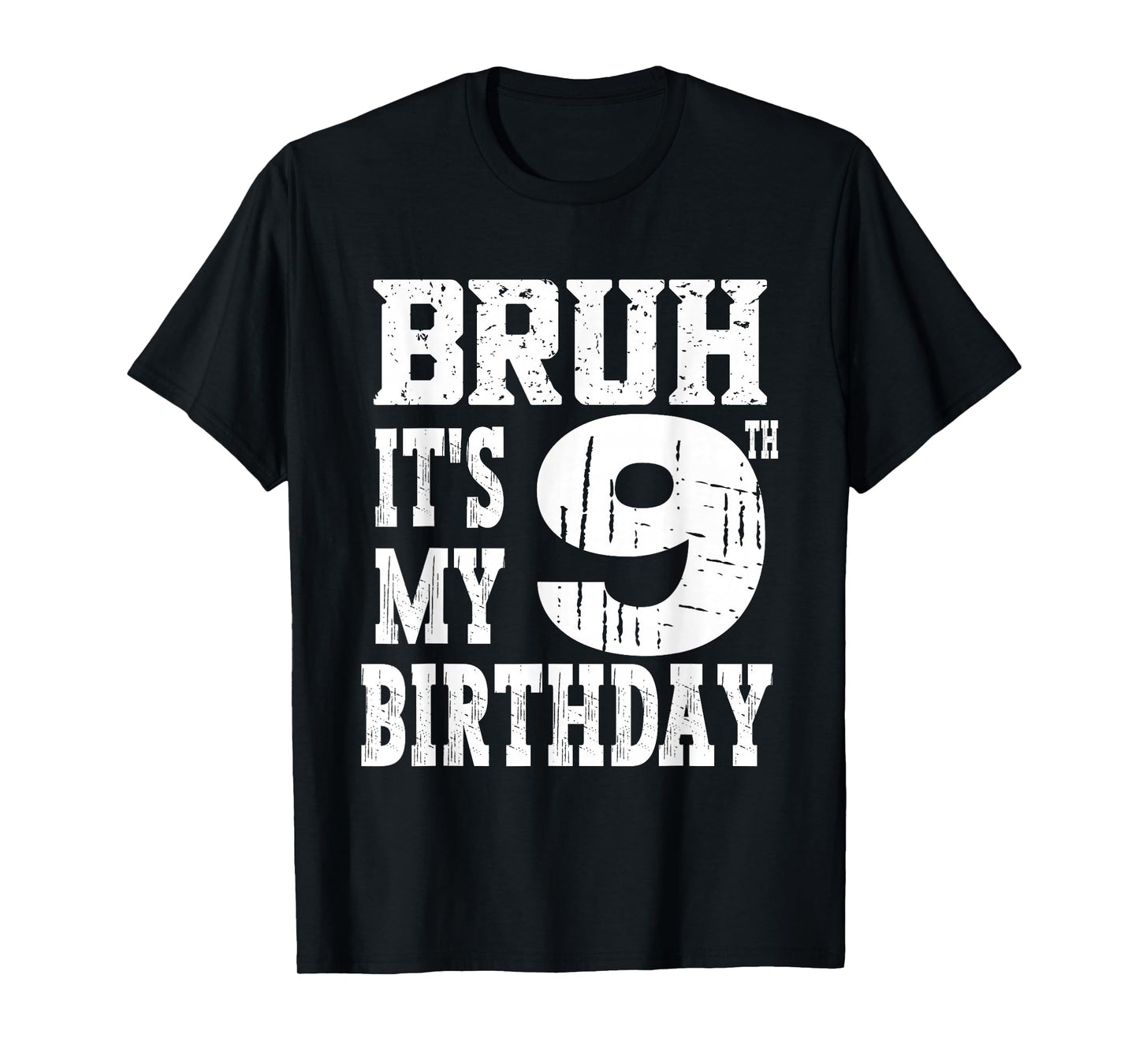 Bruh It's My 9th Birthday Boys 9 Year Old Birthday Girls T-Shirt