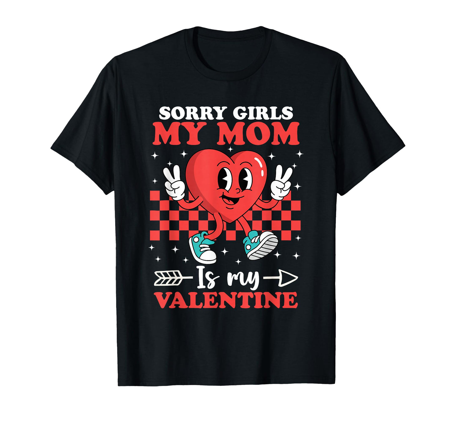 Sorry Girls My Mom is My Valentine Boys Cool Heart Funny T-Shirt
