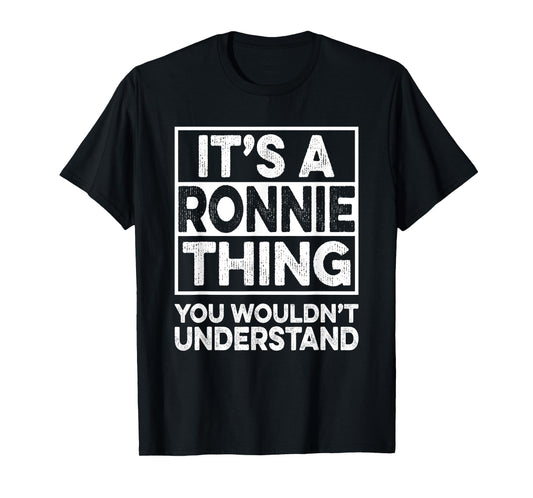 It's A RONNIE Thing You Wouldn't Understand Shirt RONNIE T-Shirt