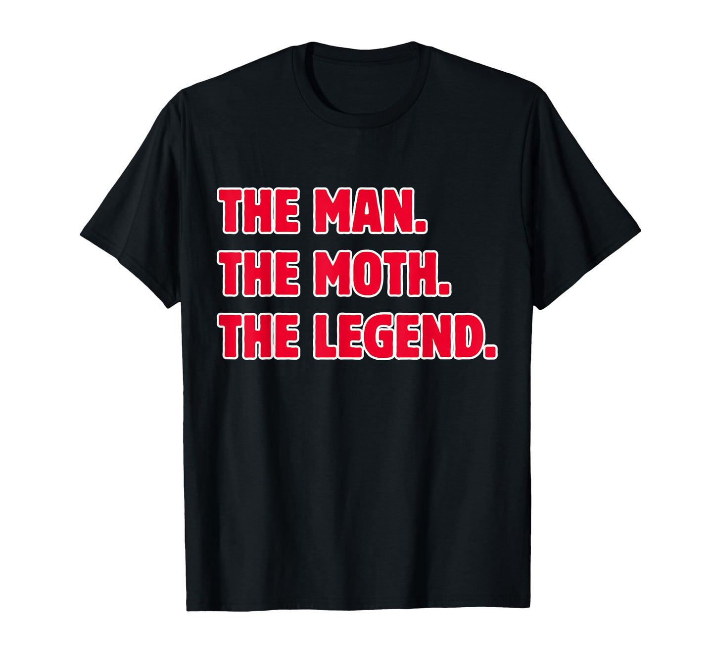 The Man The Moth The Legend T-Shirt