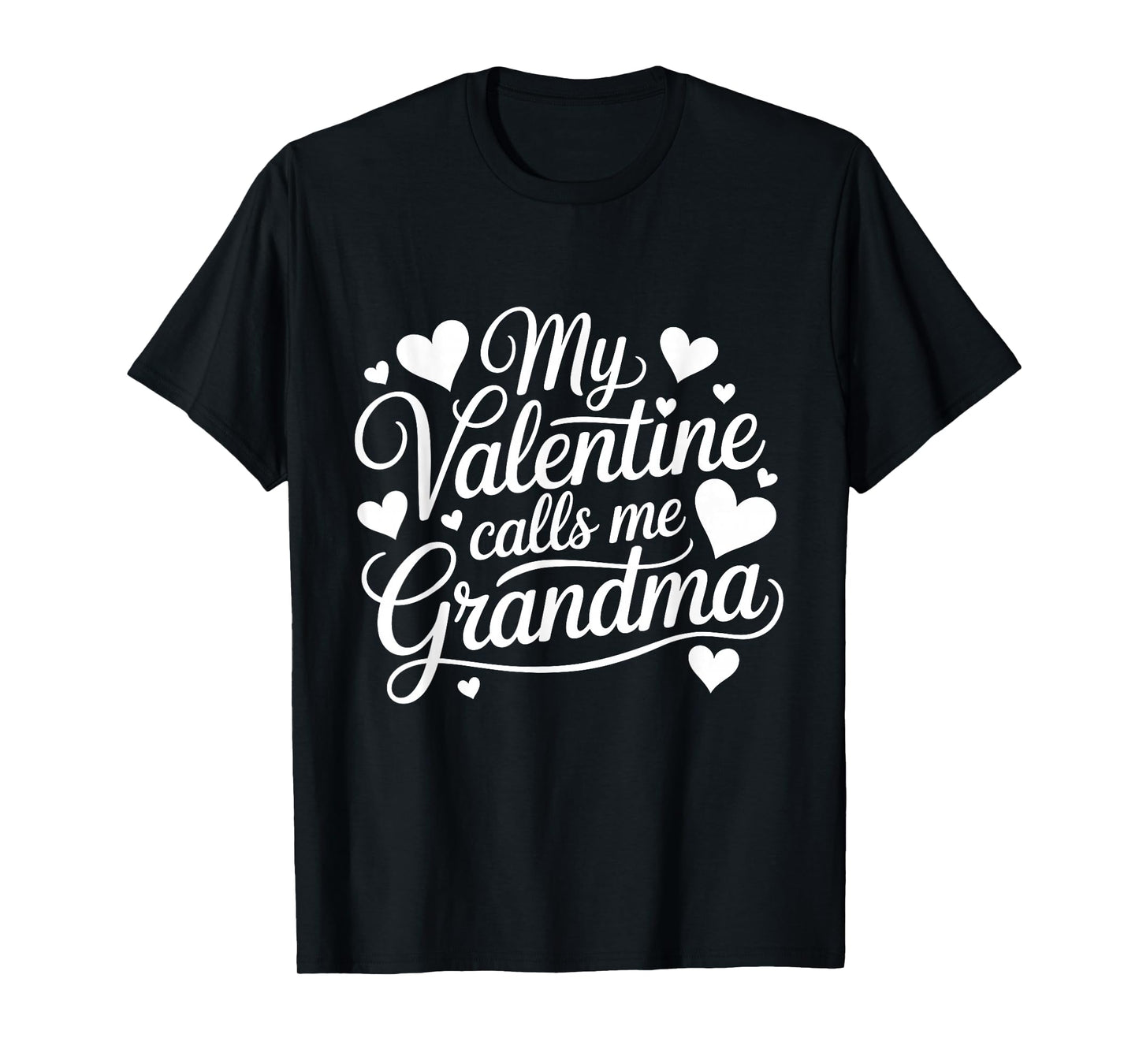 My Valentine Calls Me Grandma Valentines Day Grandma Women T-Shirt