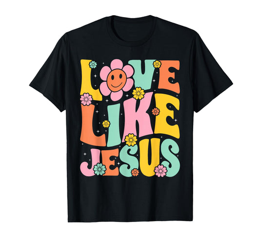 Groovy Love Like Jesus Religious God, Girls Women Christian T-Shirt