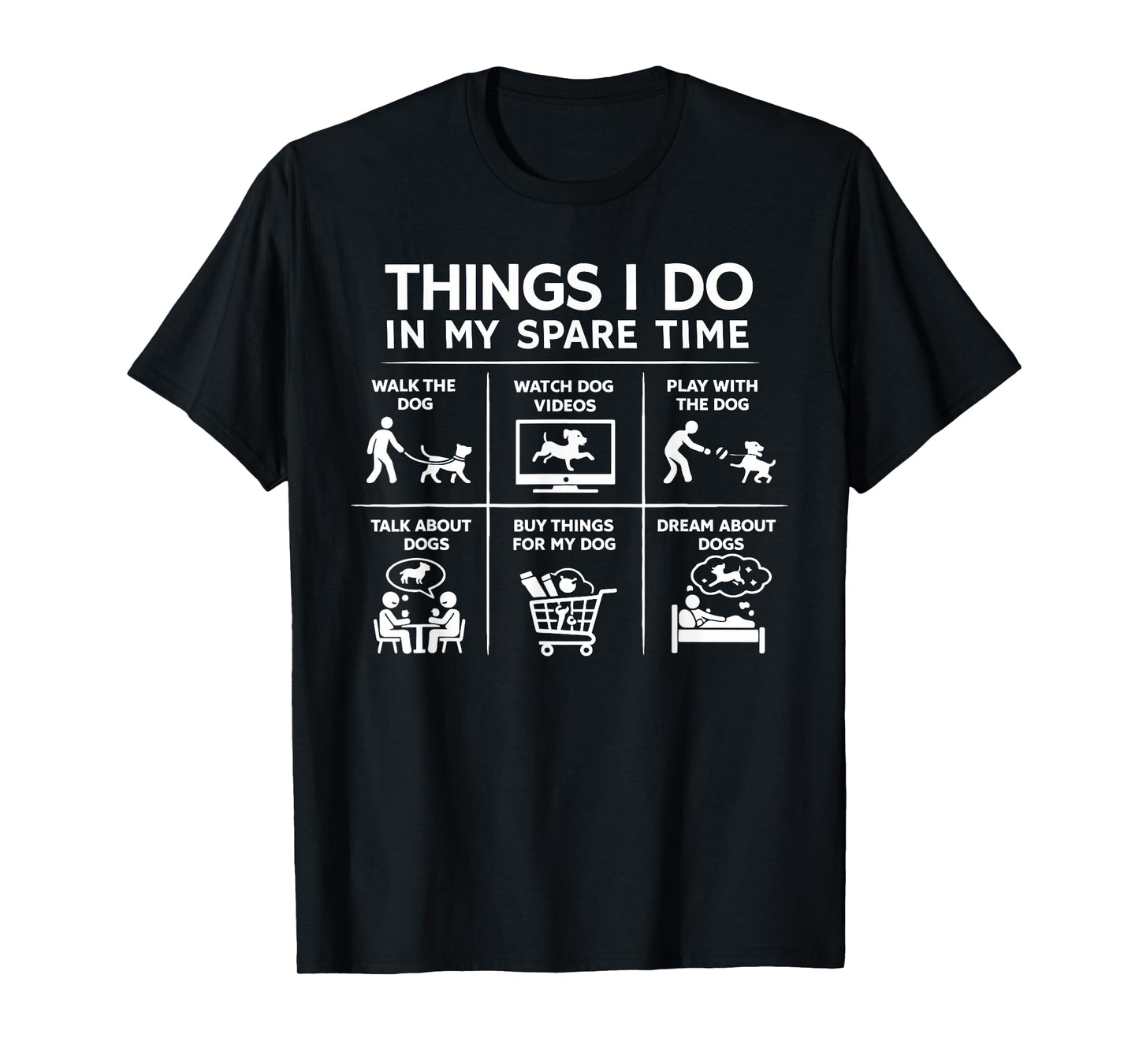Things I Do in My Spare Time Dog Lover T-Shirt
