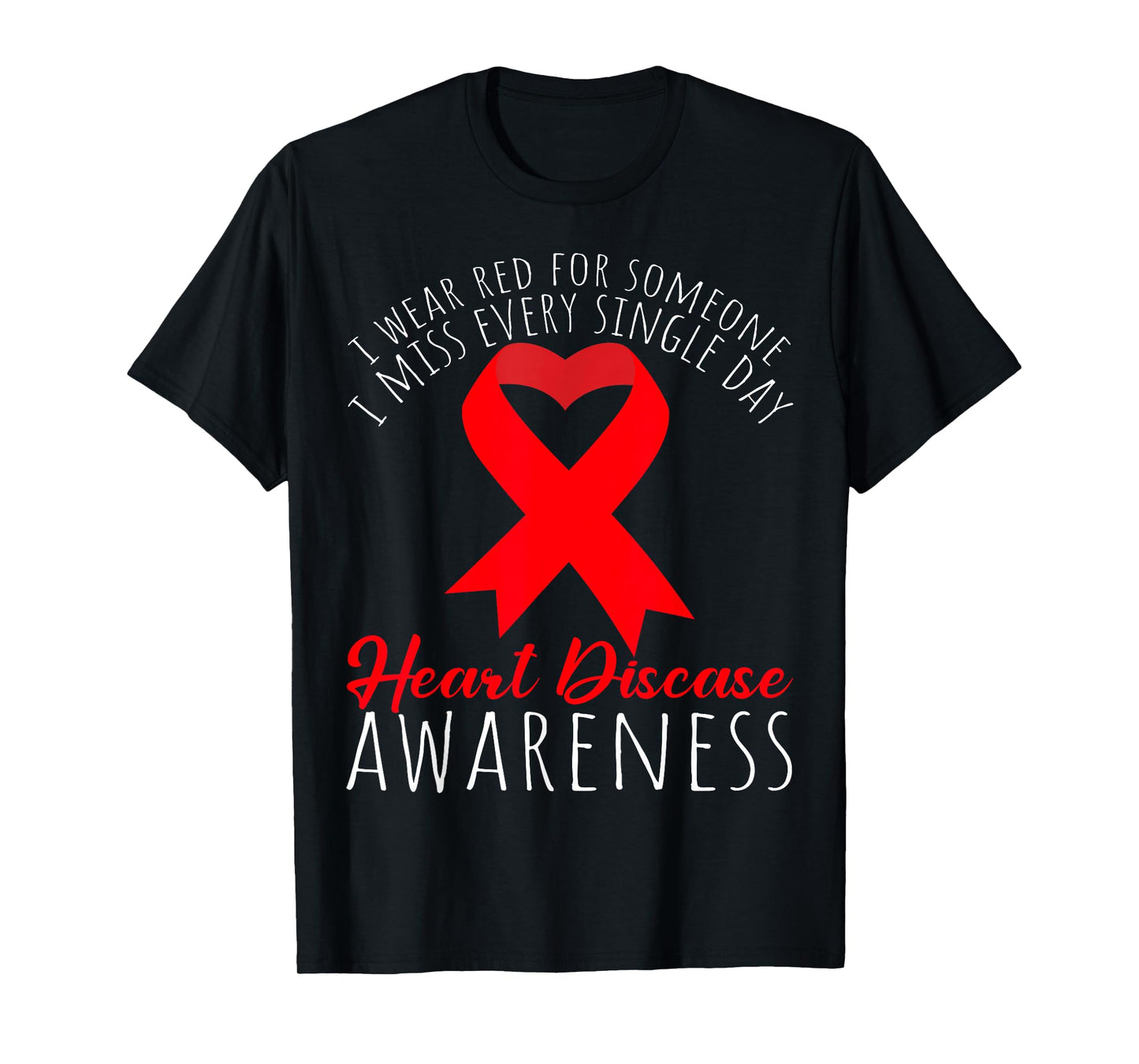 I Wear Red for Someone I Miss Heart Disease Awareness Month T-Shirt