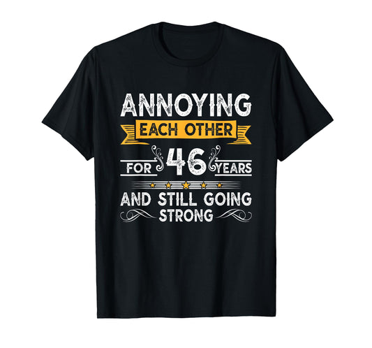 Annoying Each Other For 46th Years 46 Wedding Anniversary T-Shirt