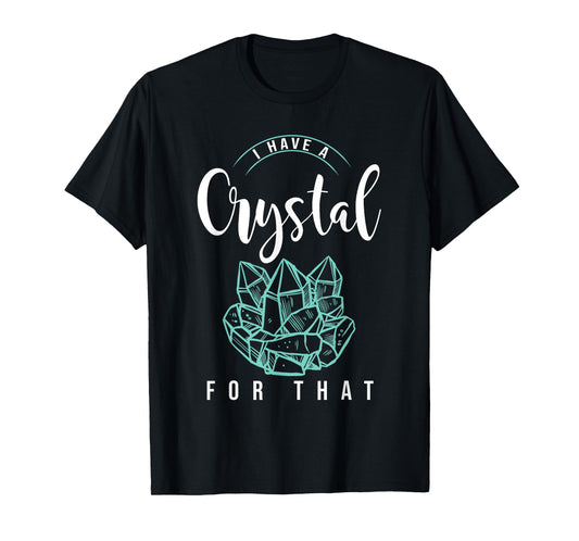 I Have A Crystal For That Namaste Chakra | Yoga & Spiritual T-Shirt