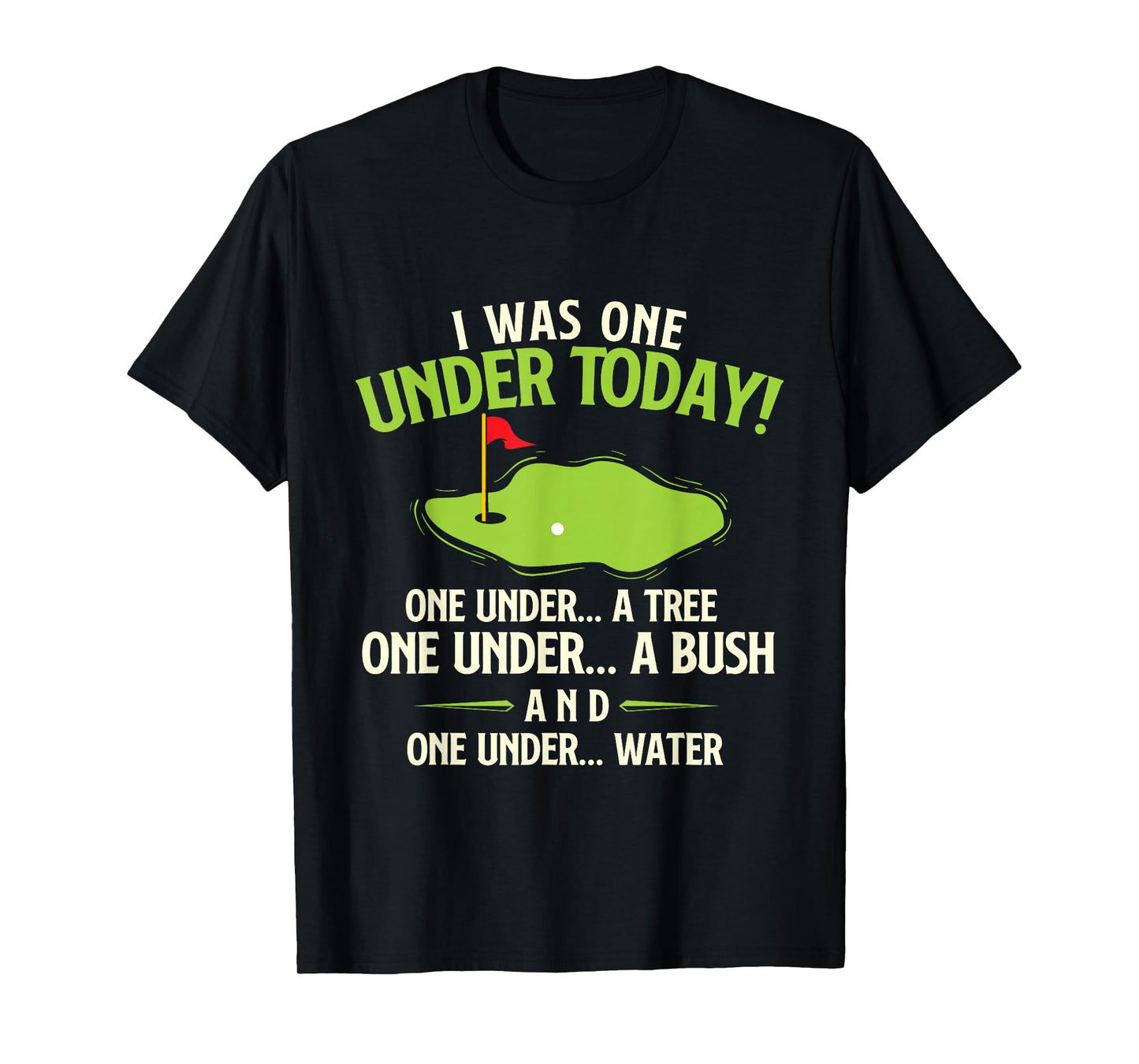 I Was One Under Today - Golfer Golf Lover Golfing T-Shirt