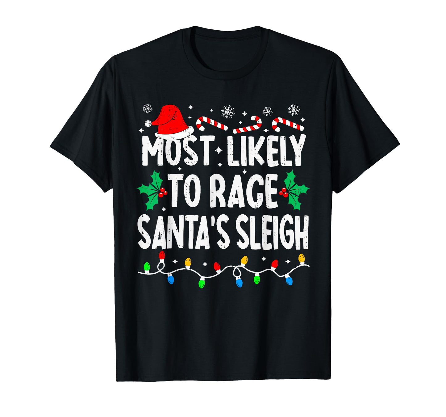 Most Likely to Race Santa's Sleigh Family Matching Christmas T-Shirt