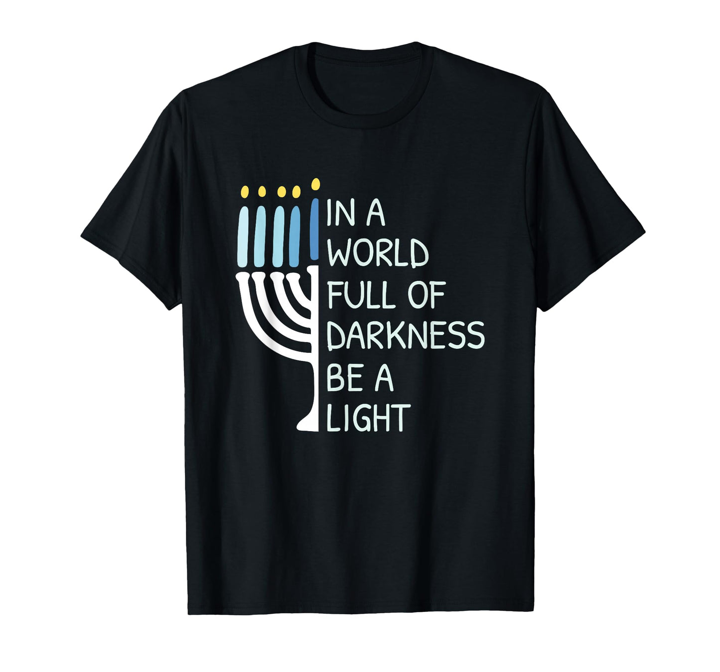 Be A Light Happy Hanukkah T-Shirt