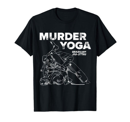 Murder Yoga - Funny Brazilian Jiu Jitsu Wrestling Distressed T-Shirt