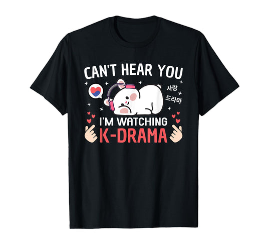 Cute Kawaii Kdrama Merch For Women Teen Girls Kids Can't Hear You I'm Watching K-Drama Rabbit Funny Korean Drama T-Shirt