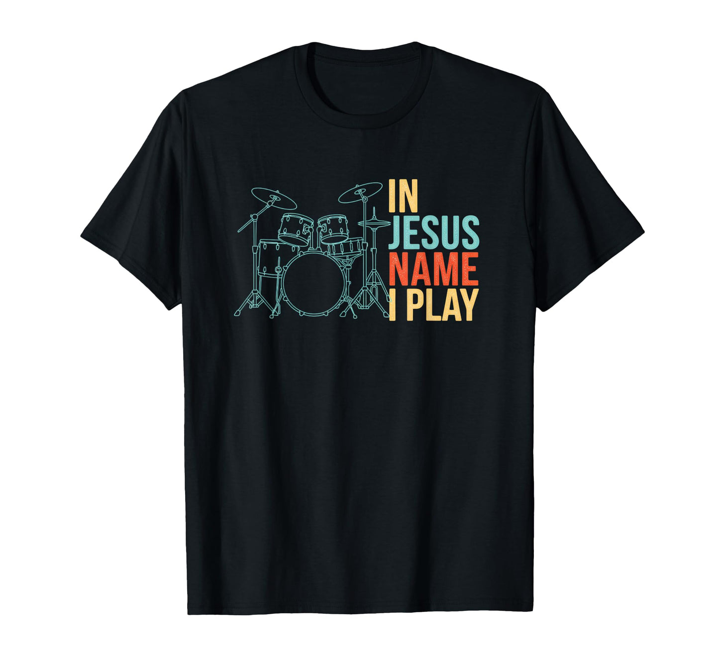 Christian Drummer in Jesus Name I Play - Worship Band Drums T-Shirt