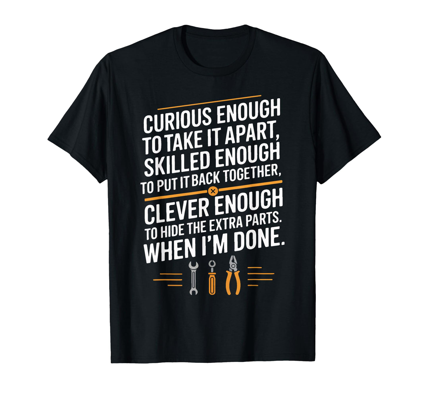 Funny Mechanic Saying Curious Skilled Clever Repair Humor T-Shirt