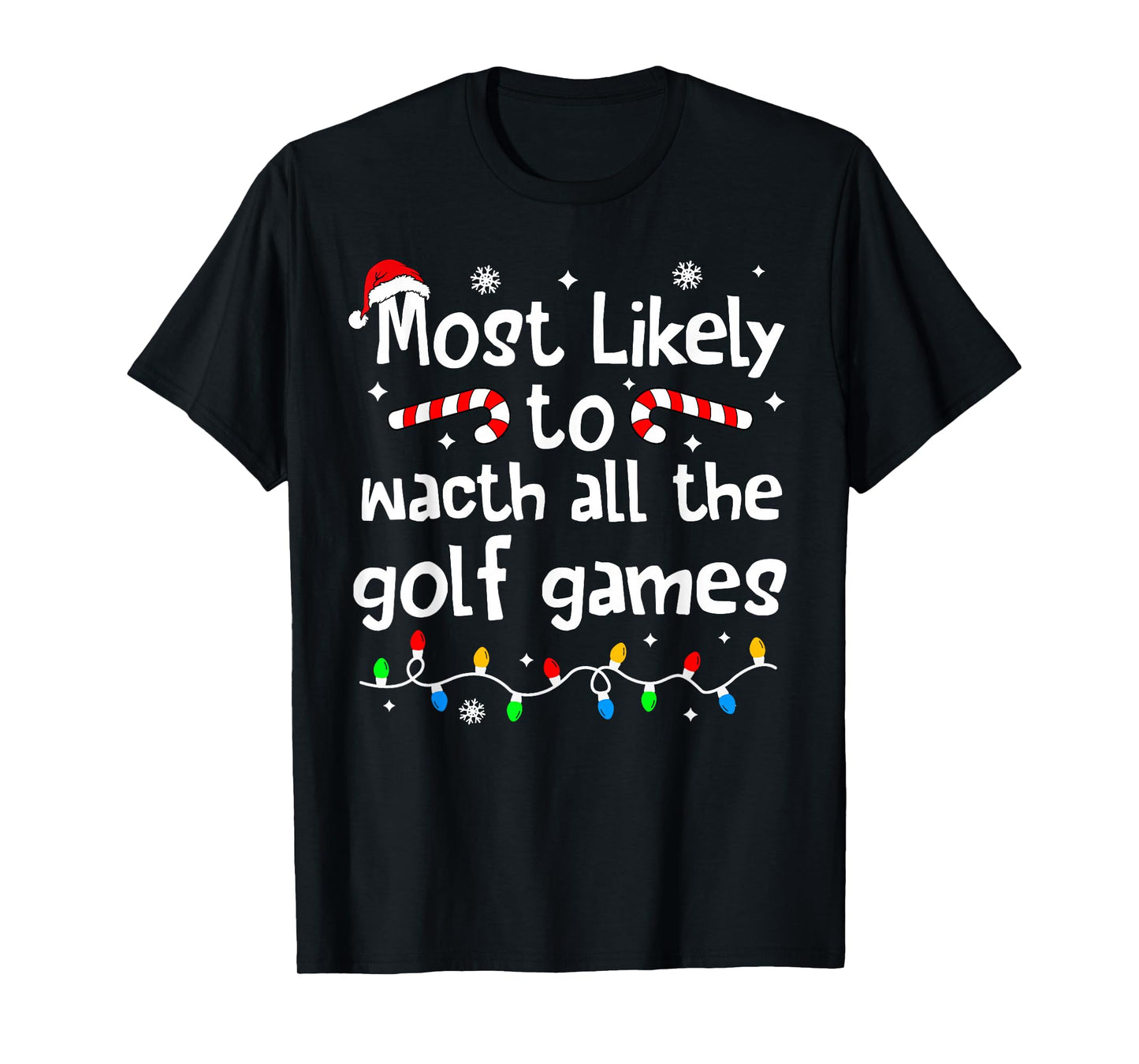 Most Likely to Watch All Golf Games Christmas Matching Funny T-Shirt