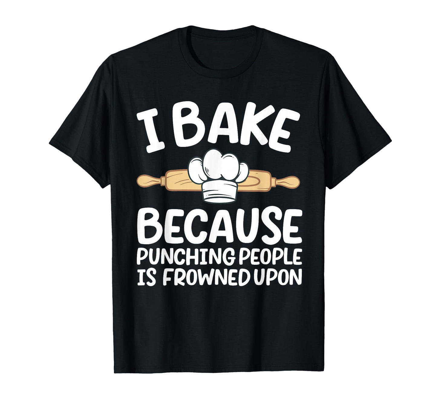 Funny Baking Design For Men Women Pastry Chef Baking Baker T-Shirt