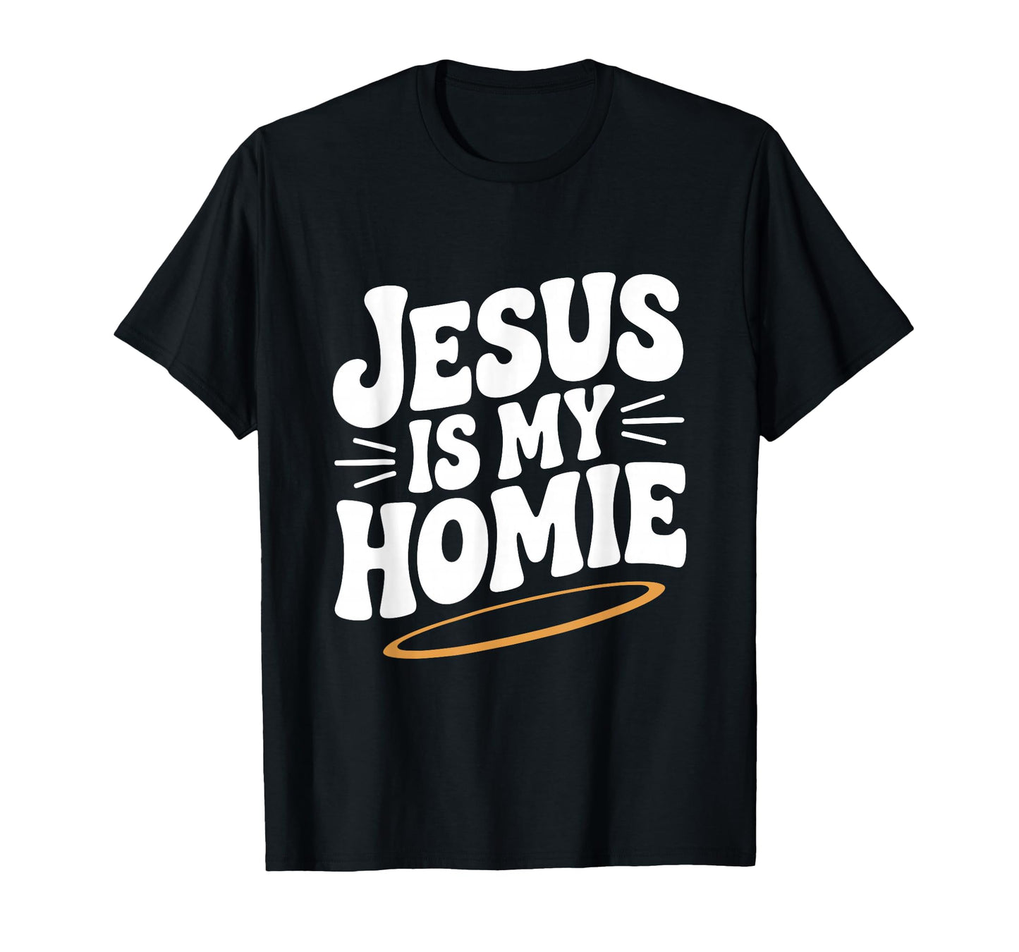 Jesus is My Homie Christian Faith Humor T-Shirt