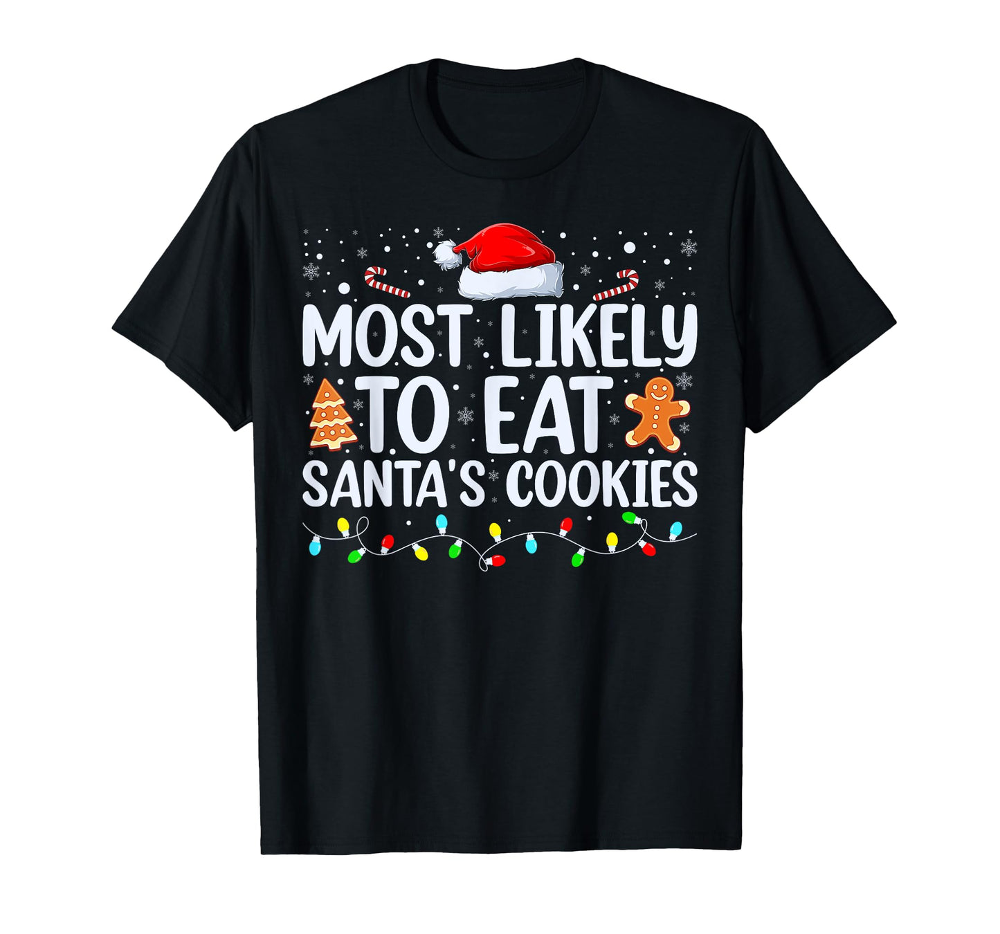 Most Likely To Eat Santas Cookies Family Christmas Holiday T-Shirt