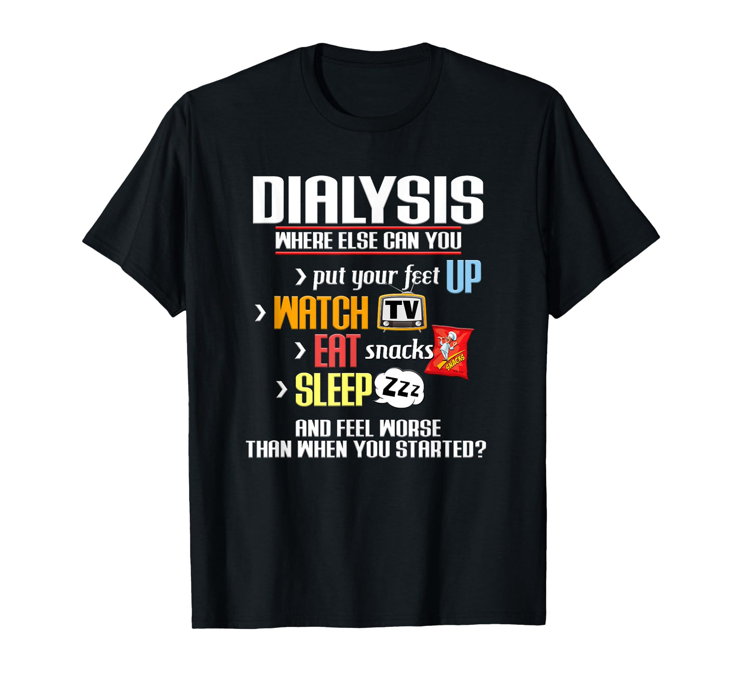 Funny Dialysis Shirt about Dialysis Day, a Dialysis Patient T-Shirt, Small
