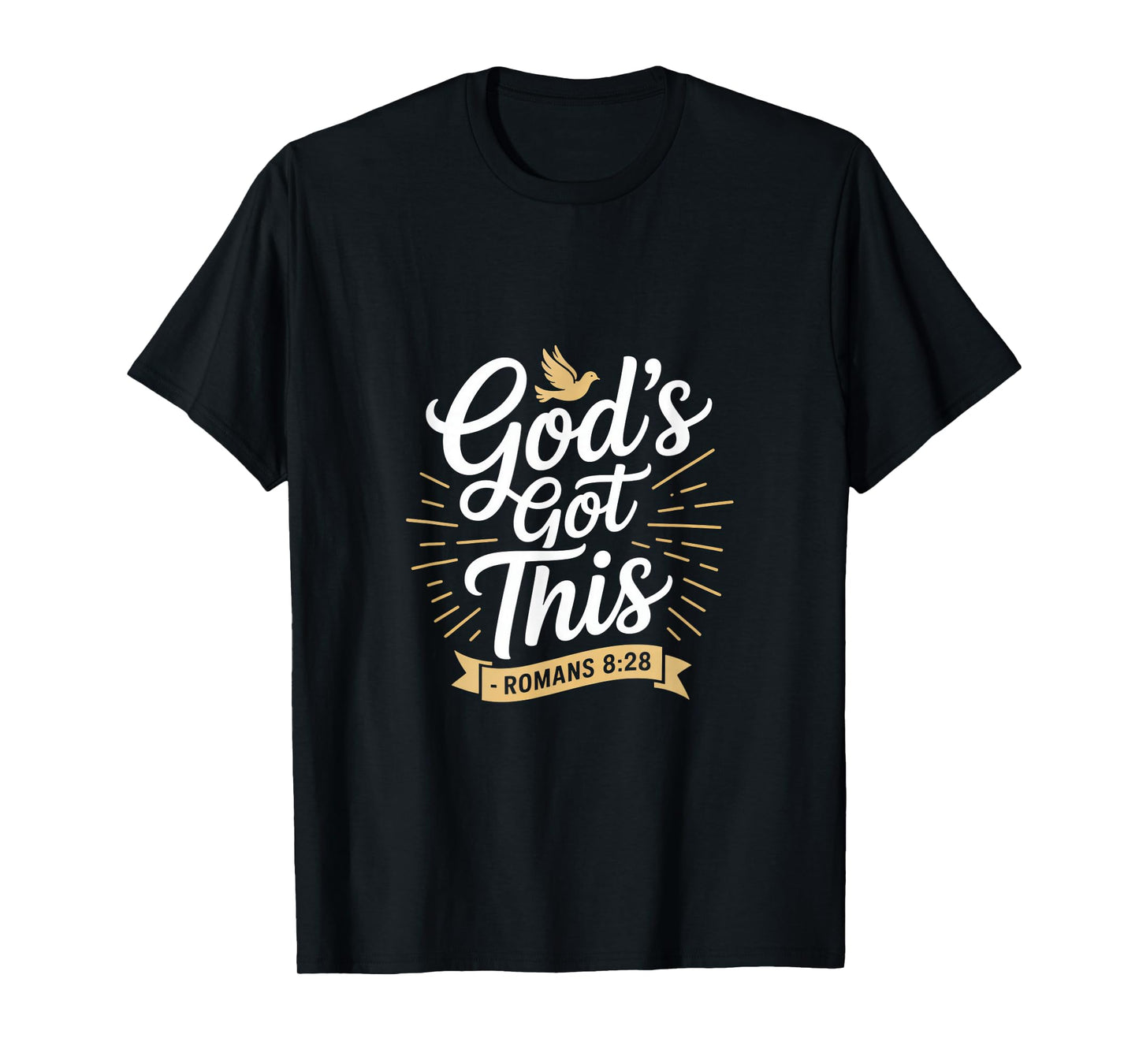 Christian Gods Got This Romans 8 28 Scripture Faith T-Shirt