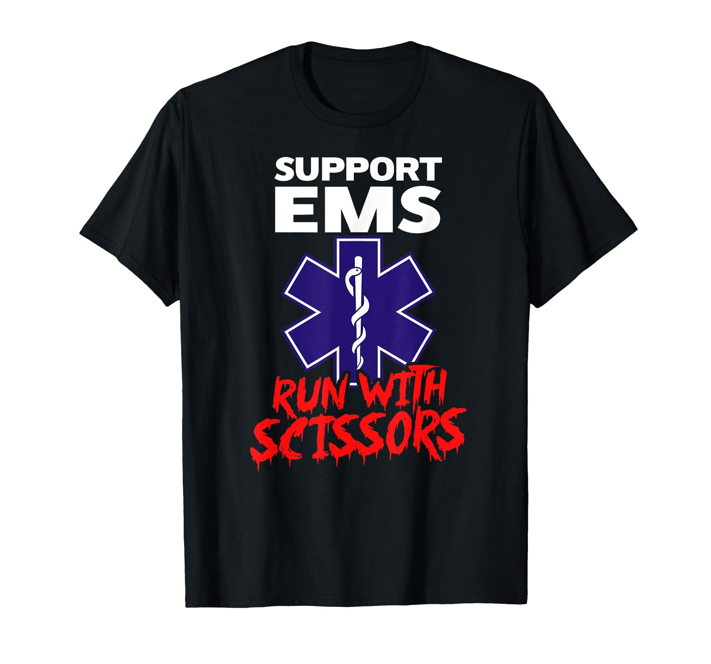 SUPPORT EMS RUN WITH SCISSORS Funny Paramedic Halloween T-Shirt