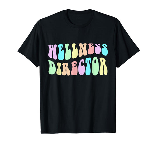 Groovy WELLNESS DIRECTOR Girl Mental Health Crew Trainer Mom T-Shirt