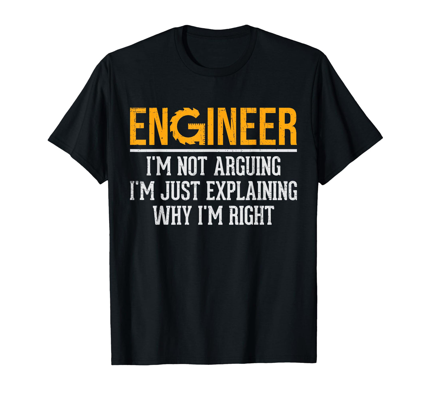 Engineer Joke I'm Not Arguing Funny Engineering Student T-Shirt