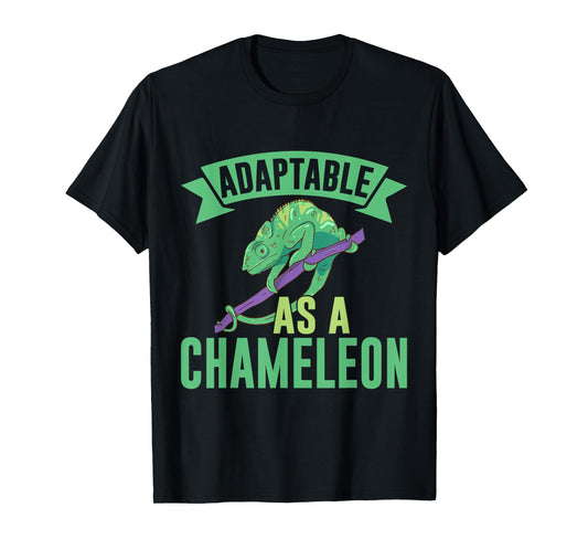 Adaptable as a Chameleon T-Shirt
