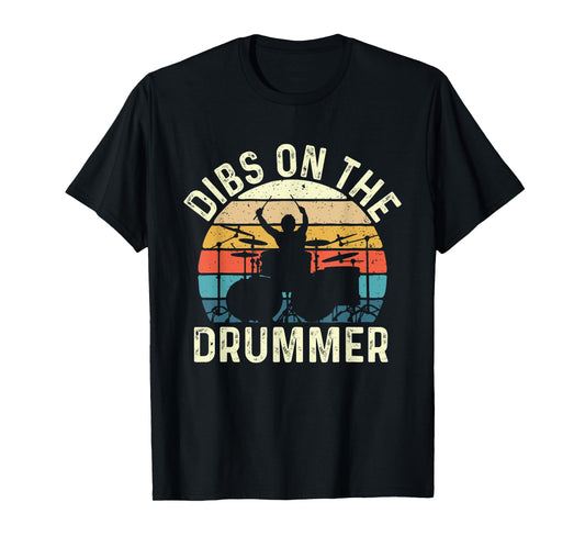 Dibs On The Drummer - Band Percussionist Drumming T-Shirt