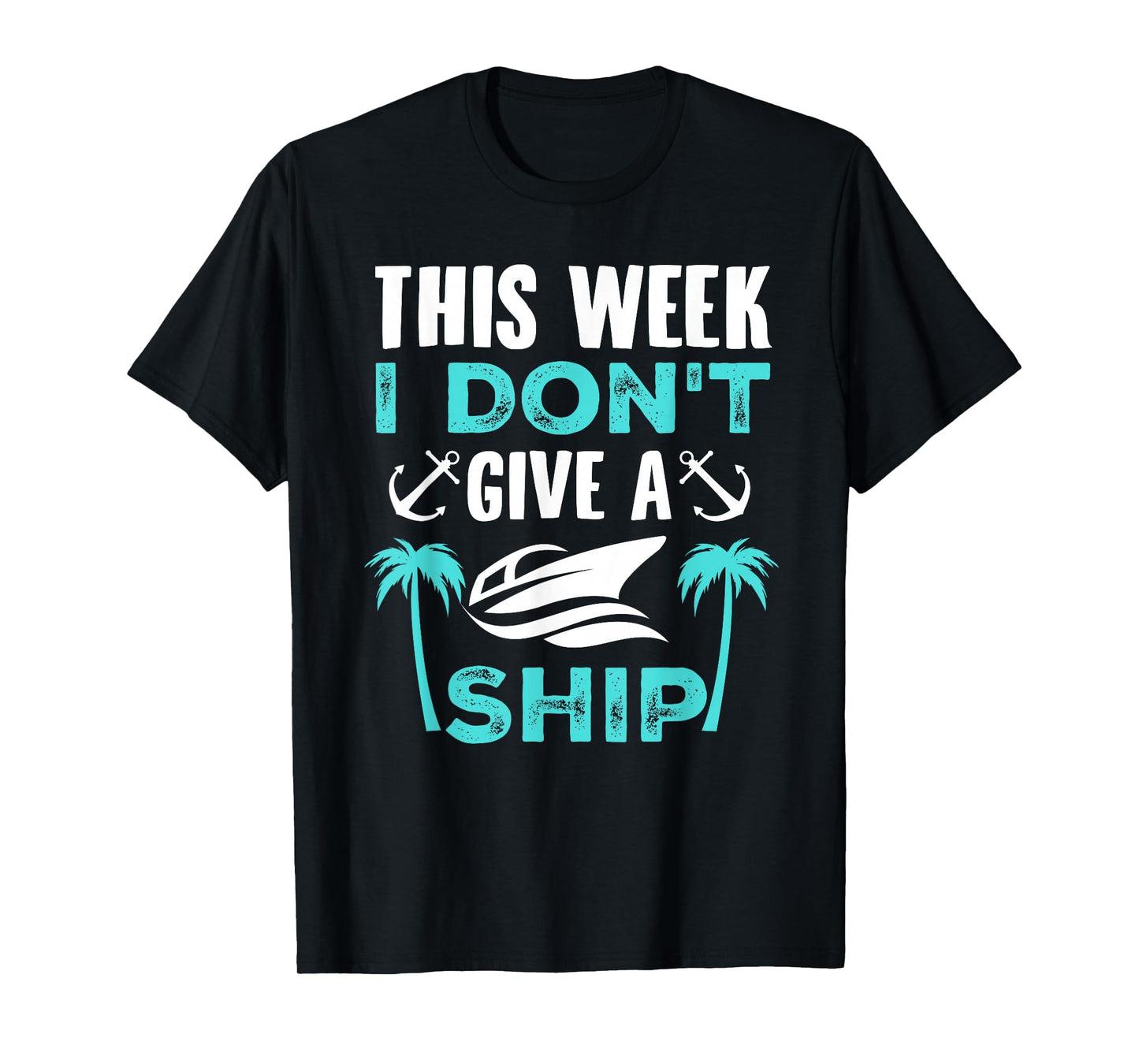 This Week, I Don't Give A Ship T-Shirt