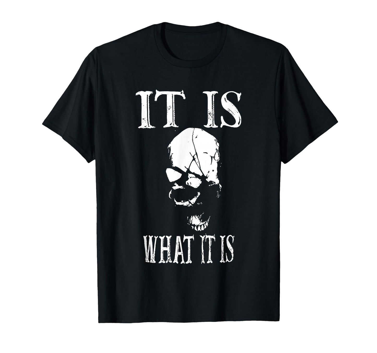 it is what it is skull T-Shirt