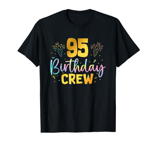 95th Birthday Crew 95 Years Old Birthday Party Group Family T-Shirt