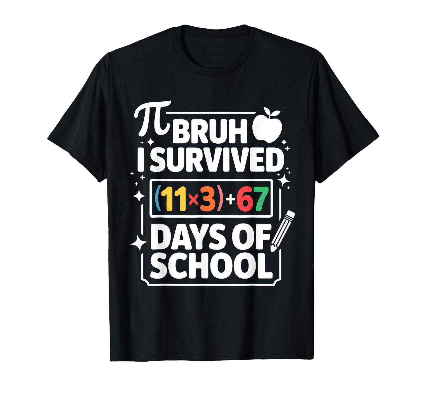 I Survived 100 Days School Bruh Math Equation 100 67 Meme T-Shirt