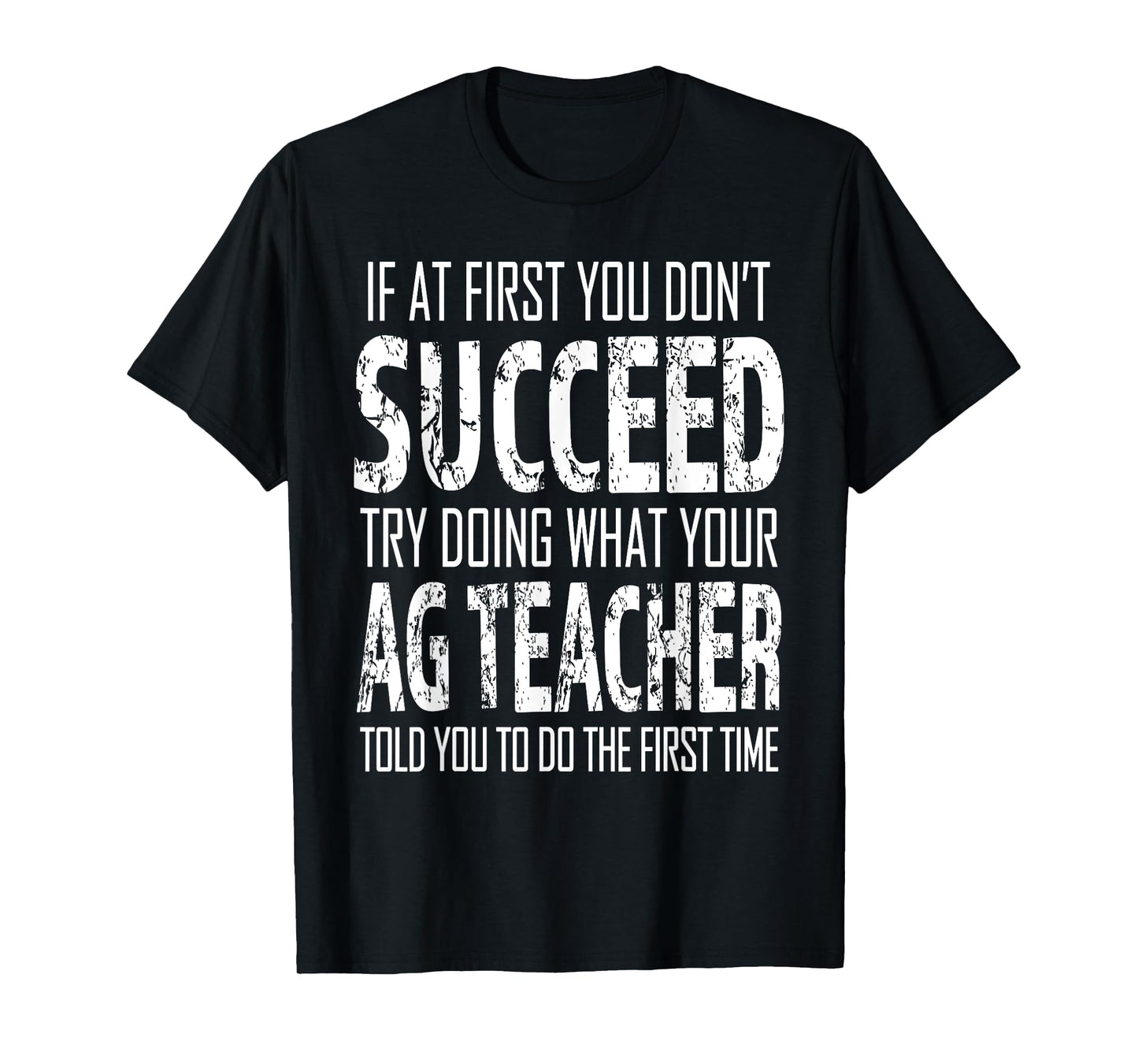 AG Teacher Shirt If at first you don't succeed Agriculture T-Shirt