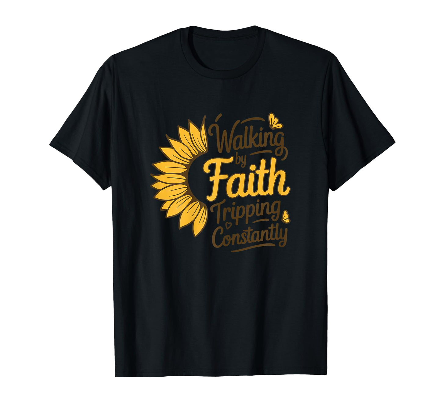 Walking by Faith Tripping Constantly Jesus Christian Quote T-Shirt