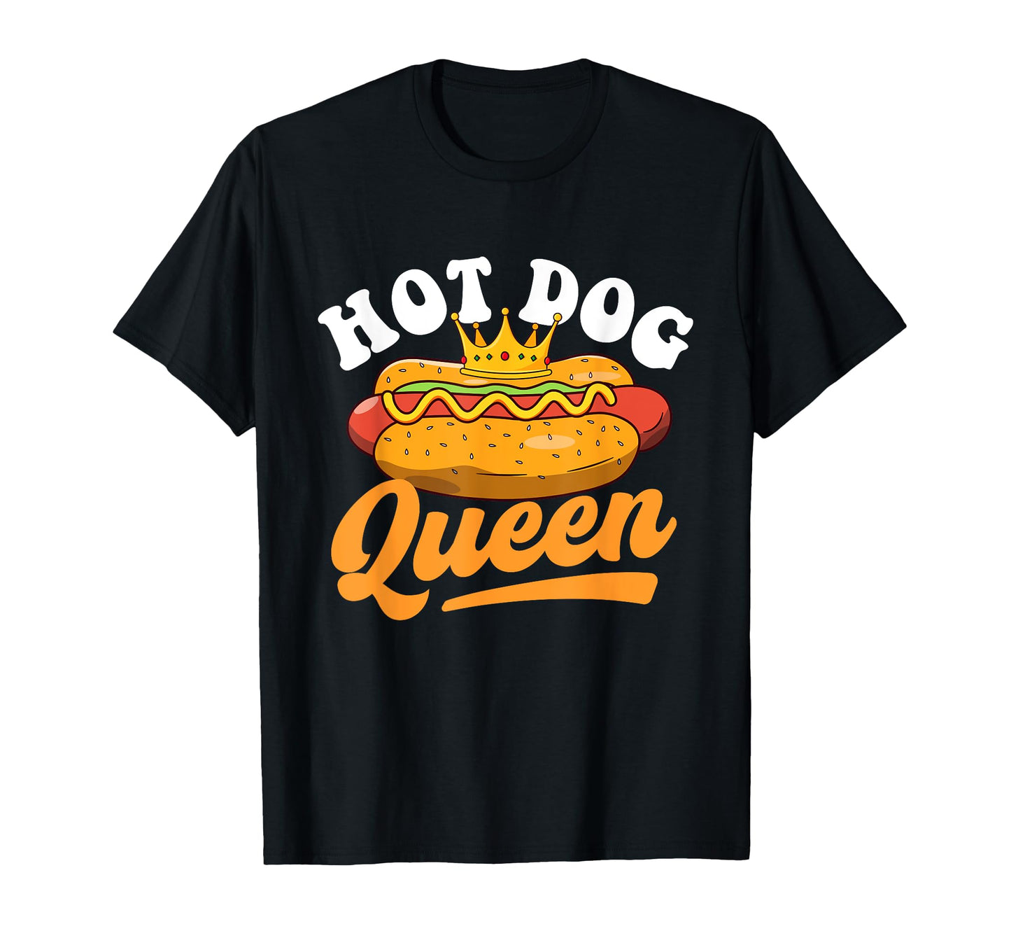 Hot Dog Queen - Hot Dog Lover Fast Food Wiener Men Women Girls Kids T-Shirt