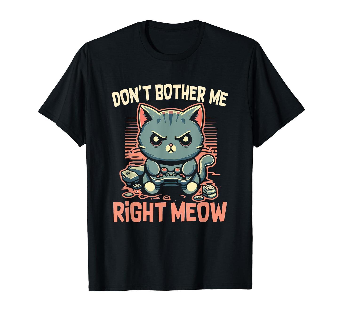 Funny Cat Gamer Don’t Bother Me Right Meow Video Games Lover T-Shirt