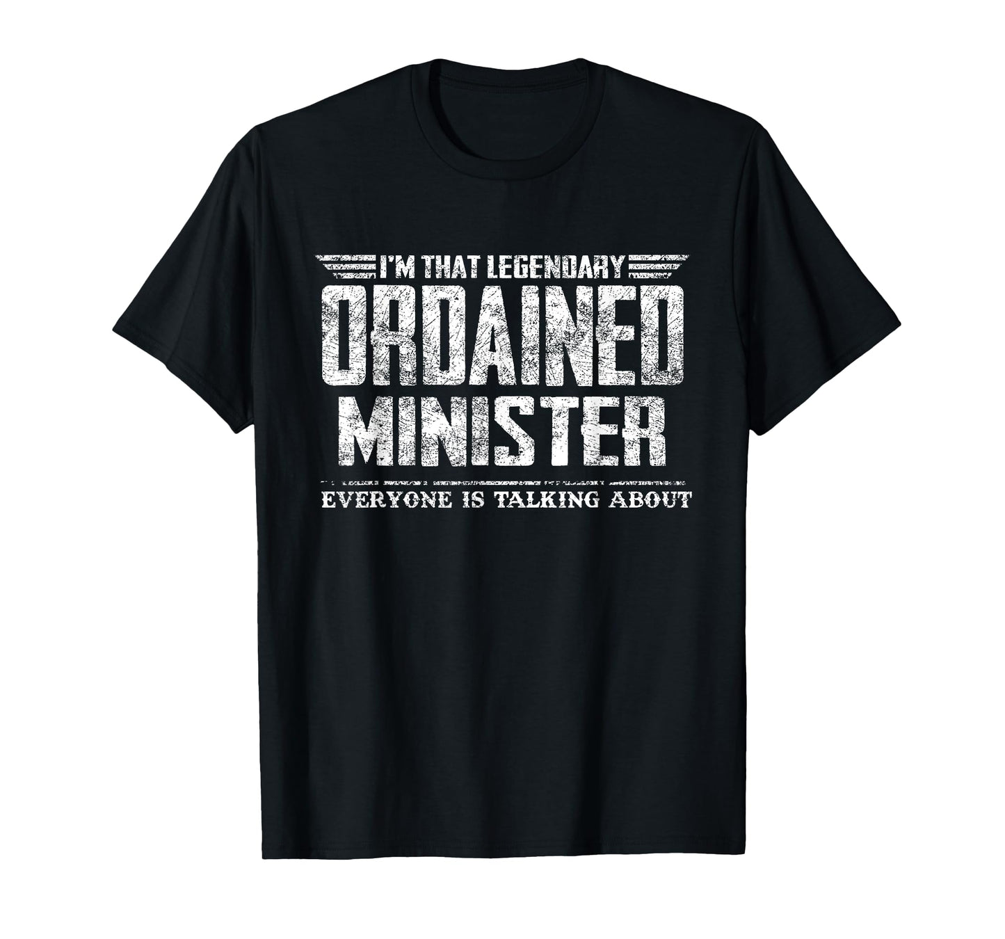 I'm That Legendary Ordained Minister T-Shirt