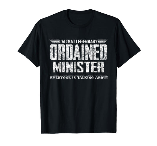 I'm That Legendary Ordained Minister T-Shirt