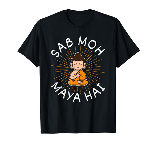 Sab Moh Maya Hai Meditation Hindi Slogan T-Shirt