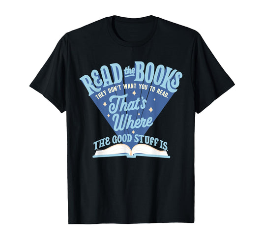 Read The Book They Don't Want You To Read T-Shirt