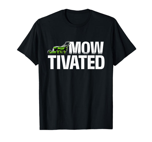 Mowtivated - Lawn Mower Landscaping Gardener T-Shirt