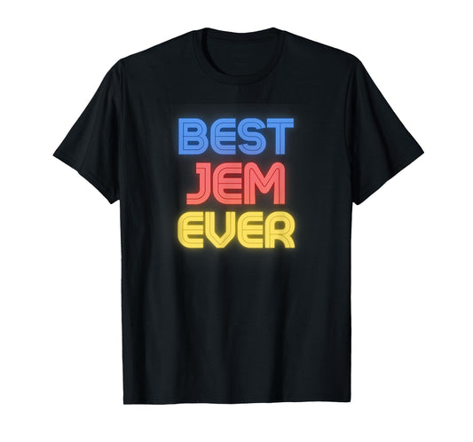 Best Jem Ever - Funny Jem Name Jem T-Shirt