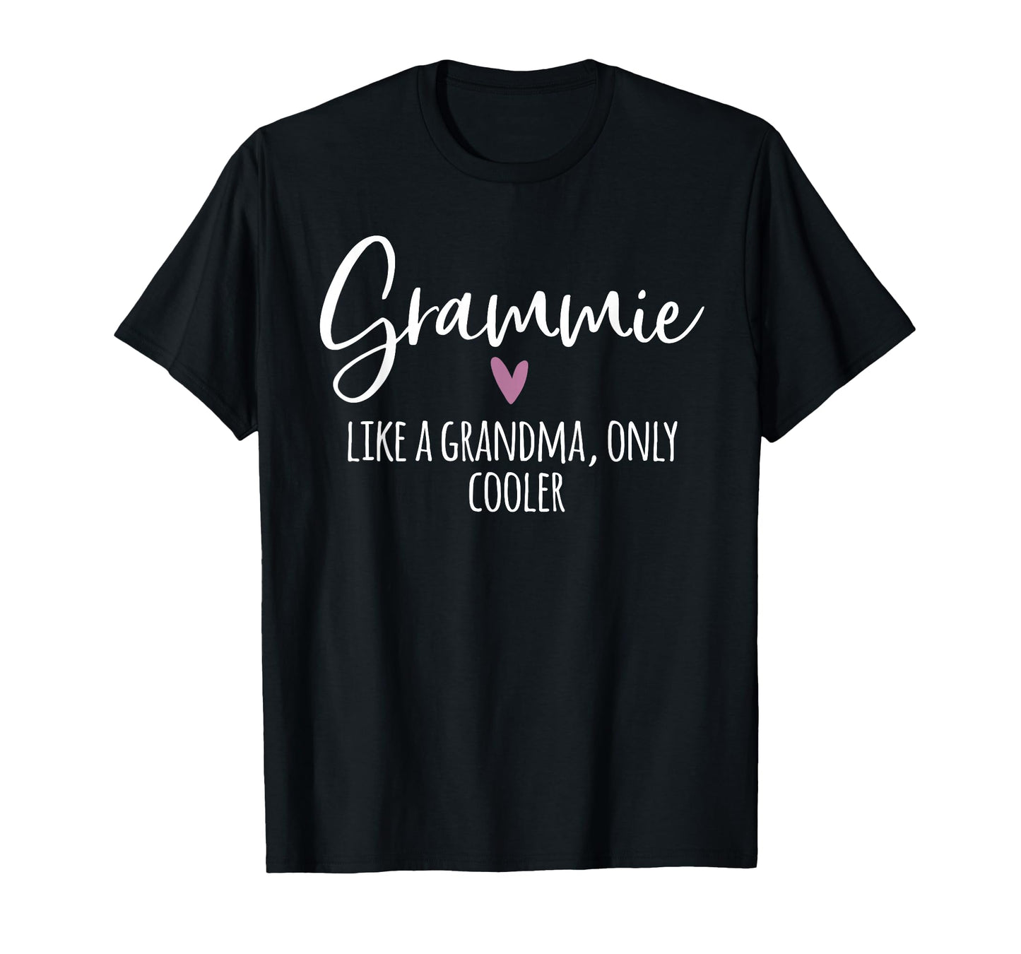 Grammie Like A Grandma Only Cooler Heart Mothers Day Grammie T-Shirt