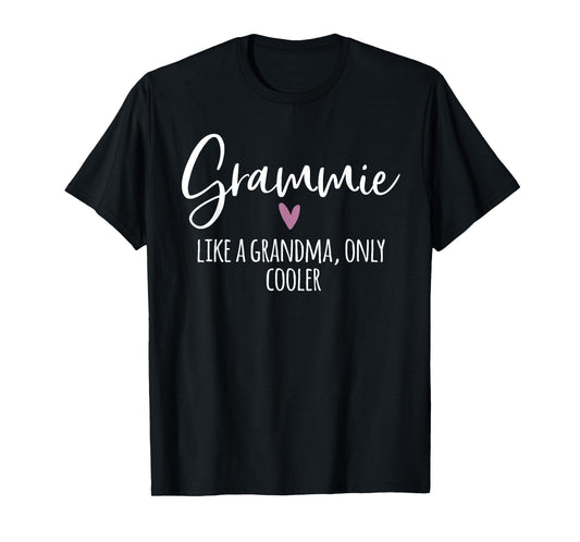 Grammie Like A Grandma Only Cooler Heart Mothers Day Grammie T-Shirt