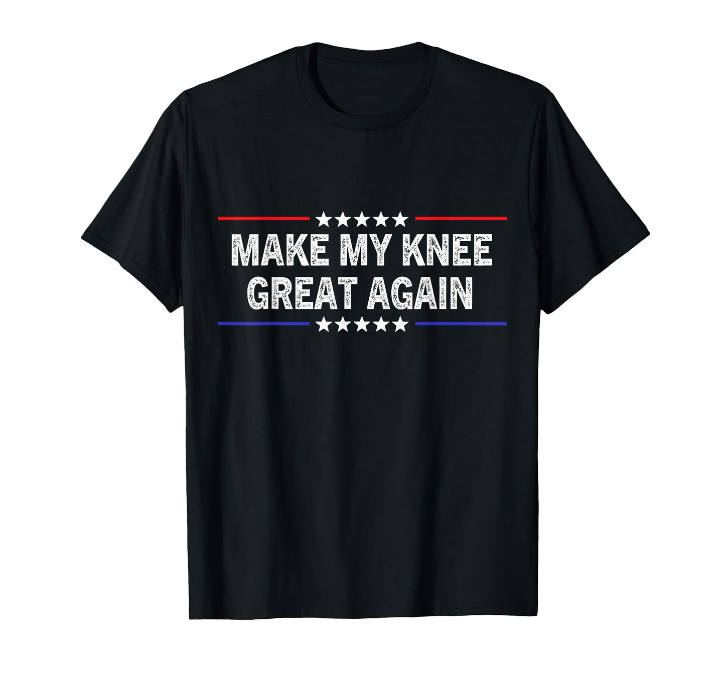 Make My Knee Great Again Funny Injury Knee Surgery Recovery T-Shirt
