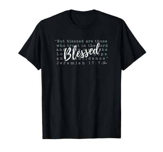 Faith Based Tee for Women, Blessed Bible Verse Jeremiah 17:7 T-Shirt